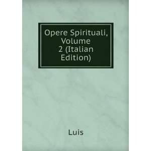  Opere Spirituali, Volume 2 (Italian Edition) Luis Books