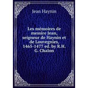  et de Louvegnies, 1465 1477 ed. by R.H.G. Chalon.: Jean Haynin: Books