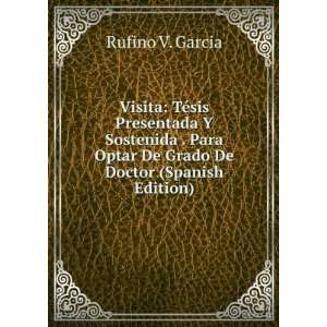   Optar De Grado De Doctor (Spanish Edition): Rufino V. Garcia: Books