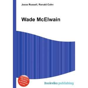  Wade McElwain Ronald Cohn Jesse Russell Books