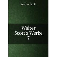  Walter Scotts Werke. 7 Walter Scott Books