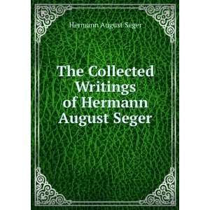   Writings of Hermann August Seger: Hermann August Seger: Books