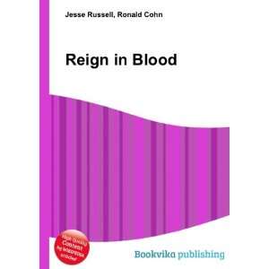  Reign in Blood Ronald Cohn Jesse Russell Books