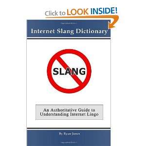  Internet Slang Dictionary [Paperback]: Ryan Jones: Books