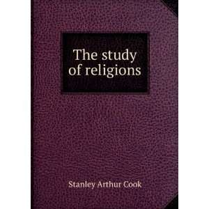  The study of religions Stanley Arthur Cook Books