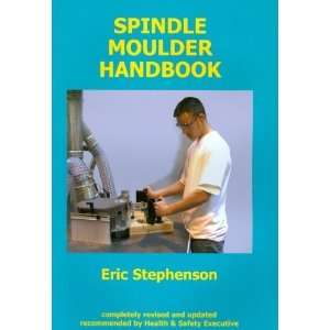    Spindle Moulder Handbook [Paperback] Eric Stephenson Books