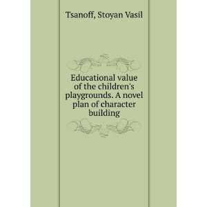   novel plan of character building. Stoyan Vasil. Tsanoff Books