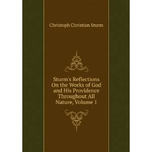   Throughout All Nature, Volume 1 Christoph Christian Sturm Books