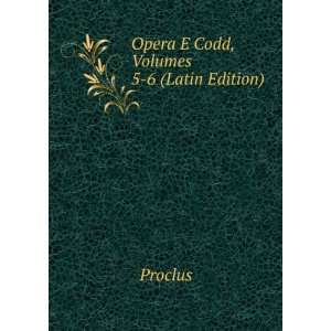  Opera E Codd, Volumes 5 6 (Latin Edition) Proclus Books