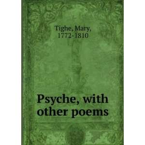 Psyche, with other poems Mary, 1772 1810 Tighe  Books