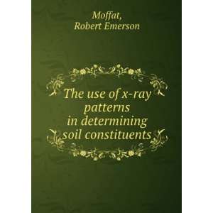   in determining soil constituents. Robert Emerson Moffat Books