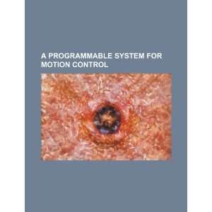  A programmable system for motion control (9781234296155 