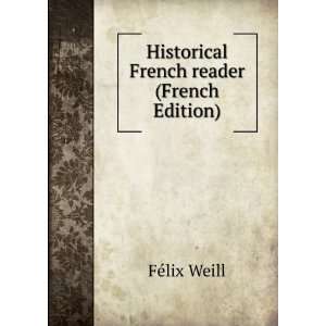  Historical French reader (French Edition) FÃ©lix Weill Books