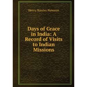 Days of Grace in India A Record of Visits to Indian Missions 