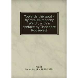   preface by Theodore Roosevelt.: Humphry,Mrs.,1851 1920. Ward: Books