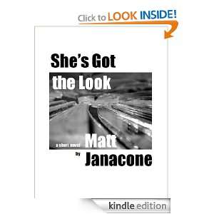 Shes Got the Look Matt Janacone  Kindle Store