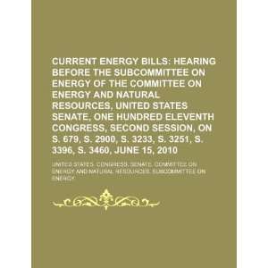 Current energy bills hearing before the Subcommittee on Energy of the 