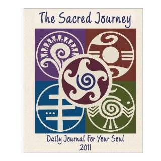 The Sacred Journey Daily Journal for Your Soul 2011 Engagement 
