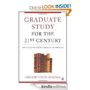 Graduate Study for the Twenty First Century How to Build an Academic 