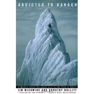  Addicted to Danger [Paperback] Jim Wickwire Books