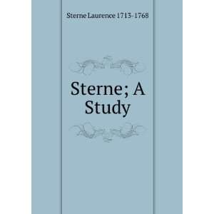  Sterne; A Study Sterne Laurence 1713 1768 Books