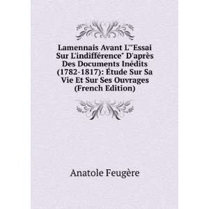   Sa Vie Et Sur Ses Ouvrages (French Edition) Anatole FeugÃ¨re Books