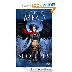 Succubus Blues Succubus, T1 (BIT LIT) (French Edition) Richelle Mead 
