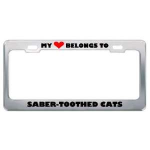 My Heart Belongs To Saber Toothed Cats Animals Metal License Plate 