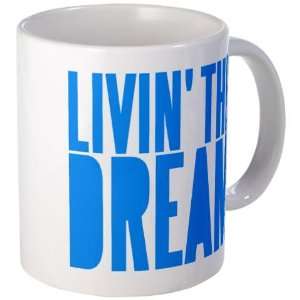 Livin The Dream Life Mug by  