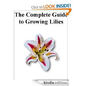 The Complete Guide to Growing Lilies: Janis Hopkins:  