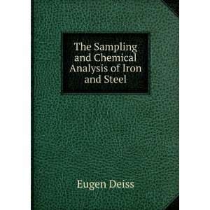   Sampling and Chemical Analysis of Iron and Steel Eugen Deiss Books