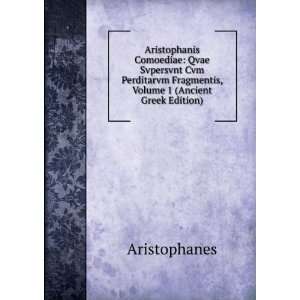   Fragmentis, Volume 1 (Ancient Greek Edition) Aristophanes Books