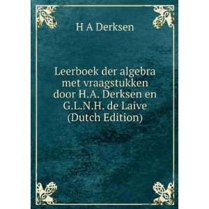   Derksen en G.L.N.H. de Laive (Dutch Edition) H A Derksen Books