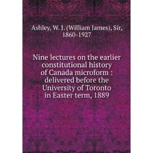   University of Toronto in Easter term, 1889: W. J. (William James), Sir