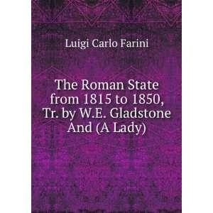  The Roman State from 1815 to 1850, Tr. by W.E. Gladstone 