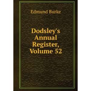  Dodsleys Annual Register, Volume 52 Edmund Burke Books
