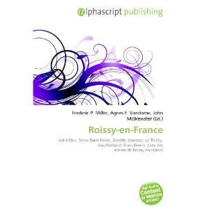  Roissy en France (French Edition) (9786132700353) Books