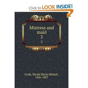  Mistress and maid. Dinah Maria Mulock Craik Books