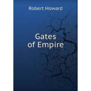  Gates of Empire Robert Howard Books