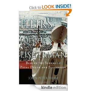 Heirs of the Fisherman: Behind the Scenes of Papal Death and 