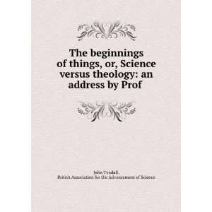  The Beginnings of Things, Or, Science Versus Theology An 