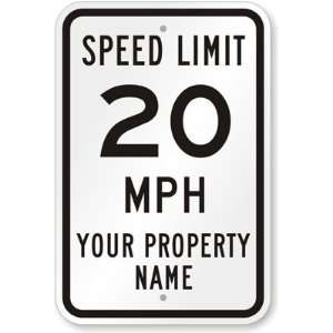  Speed Limit 20 MPH Your Property Name Aluminum Sign, 18 x 