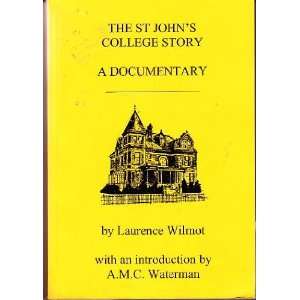   The St. Johns College Story, A Documentary Laurence F. Wilmot Books