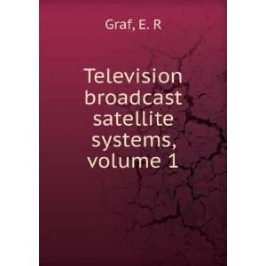    Television broadcast satellite systems, volume 1 E. R Graf Books