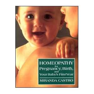  Homeopathy For Pregnancy Birth And Your Babys First Year 