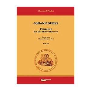   Johann Dubez Fantaisie Sur Des Motifs Hongrois (9780204704386) Books