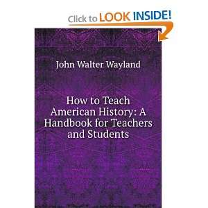   for Teachers and Students John Walter Wayland  Books