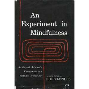  An Experiment in Mindfulness E. H. Shattock Books