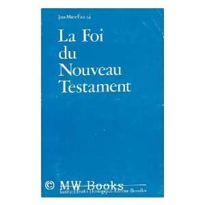  La foi du Nouveau Testament / Jean Marie Faux Jean Marie 