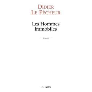  Les Hommes immobiles Didier Le Pêcheur Books